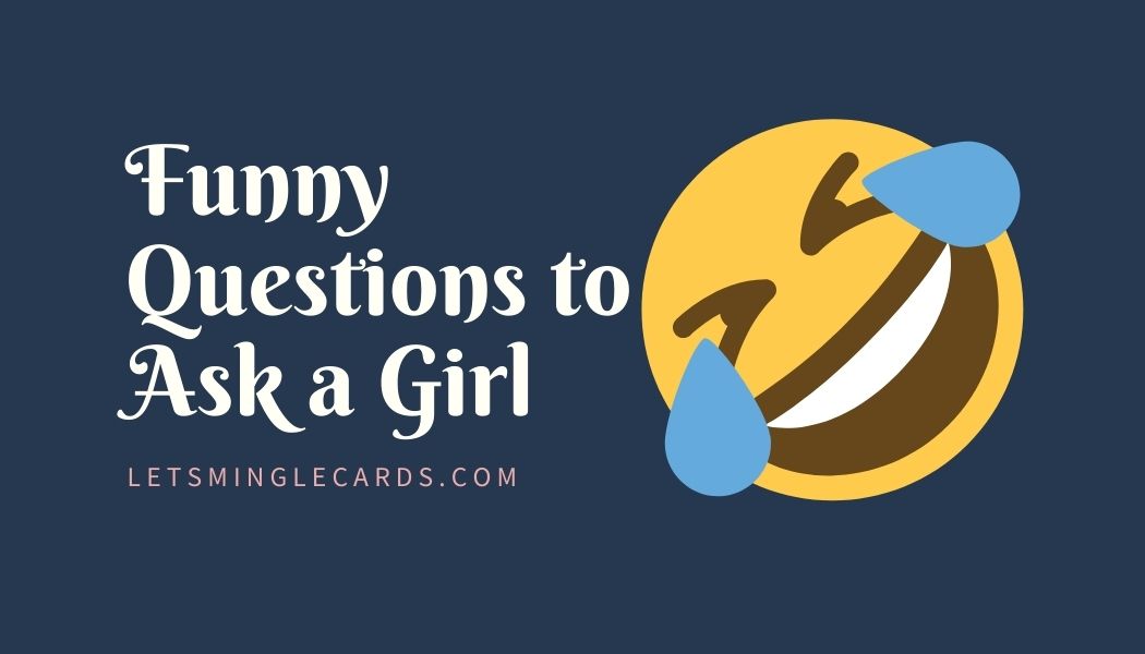 Funny Questions To Ask A Girl 3 