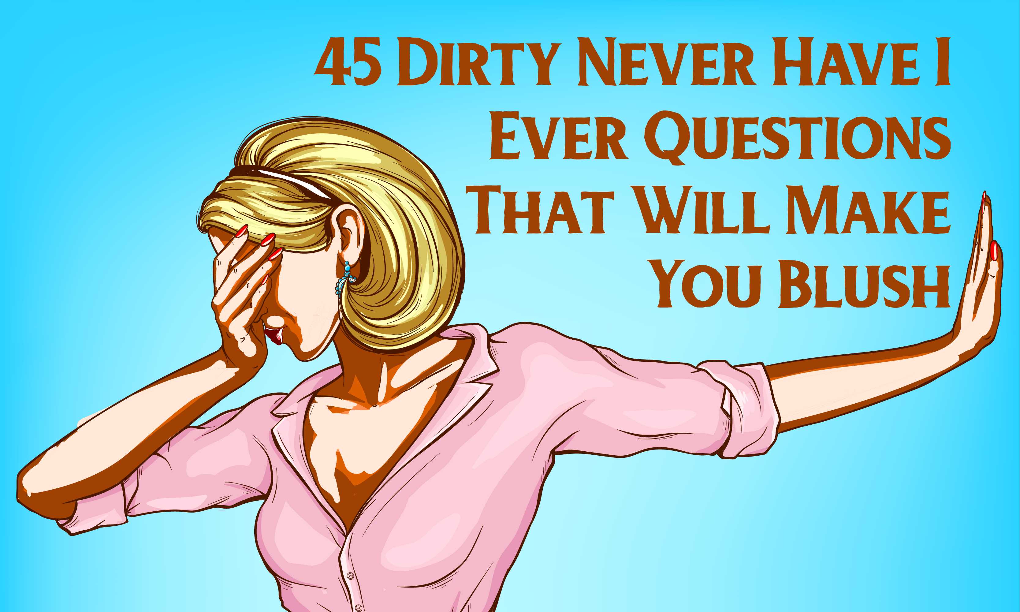 45 Dirty Never Have I Ever Questions That Will Make You Blush Let s Mingle